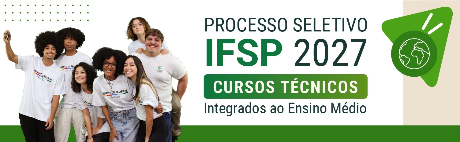 Processo Seletivo IFSP 2027 - Cursos Técnicos Integrados ao Ensino Médio